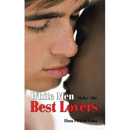 White Men Make the Best Lovers - eBook