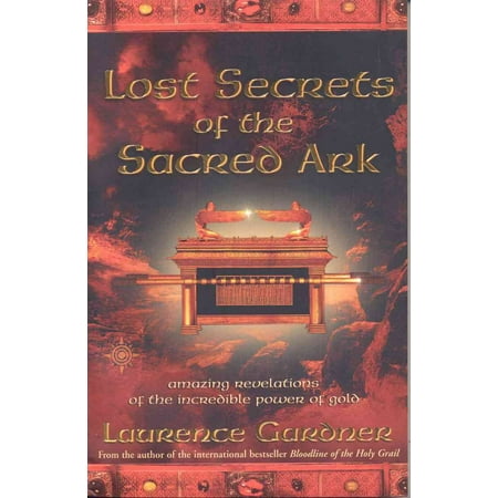 Lost Secrets Of The Sacred Ark Amazing Revelations Of