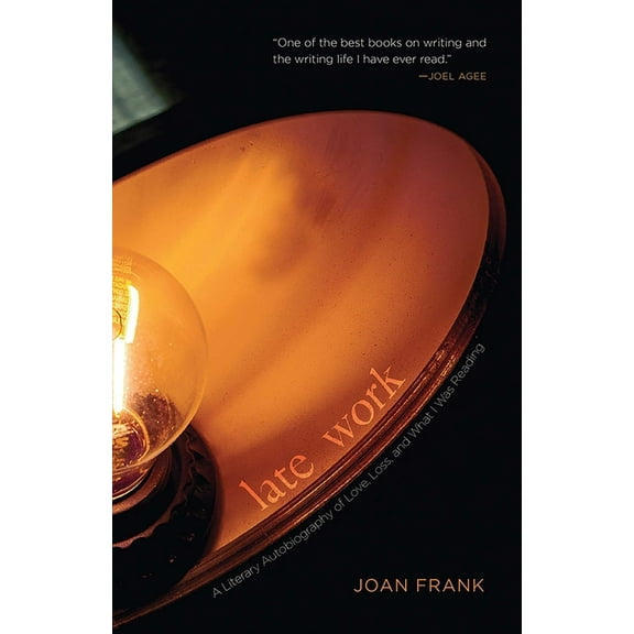 Late Work: A Literary Autobiography of Love, Loss, and What I Was Reading, (Paperback)