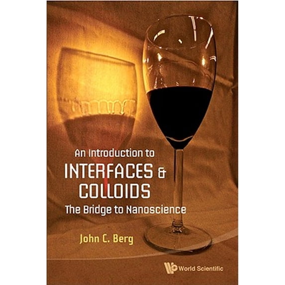 Pre-Owned Introduction to Interfaces and Colloids, An: The Bridge to Nanoscience (Paperback) 9814299820 9789814299824