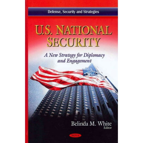 U.S. National Security: A New Strategy for Diplomacy and Engagement