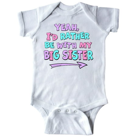 

Inktastic Yeah I d Rather be with My Big Sister Pink Blue Purple Gift Baby Boy or Baby Girl Bodysuit