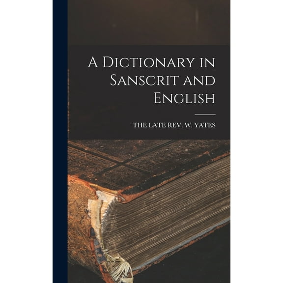 A Dictionary in Sanscrit and English, (Hardcover)