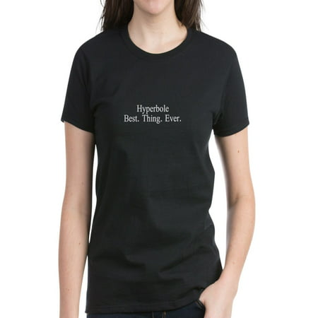 CafePress - Fitted For Women:Hyperbole Best. Thing. Ever. T Sh - Women's Dark (The Best Thing Ever Band)