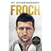 Froch : My Autobiography