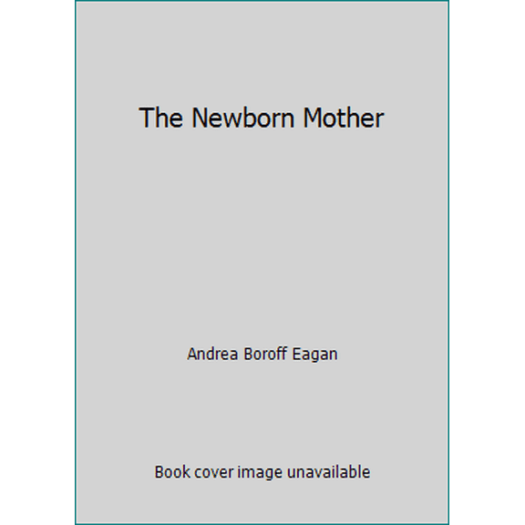 Pre-Owned The Newborn Mother (Paperback) 0805002502 9780805002508