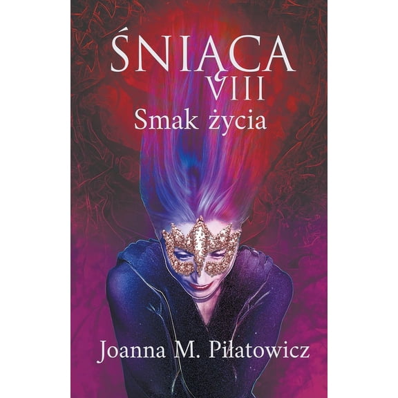 Seria Śniąca ŚNIĄCA VIII Smak życia, (Paperback)