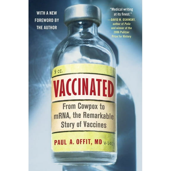 Vaccinated: From Cowpox to Mrna, the Remarkable Story of Vaccines, (Paperback)