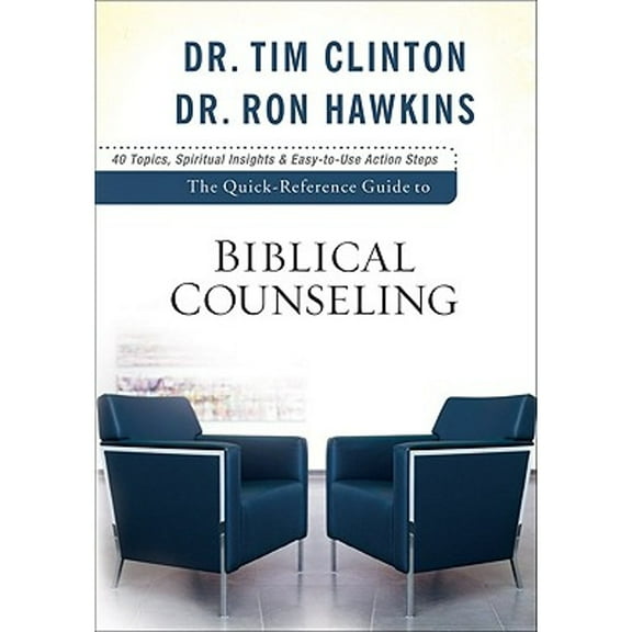 Pre-Owned The Quick-Reference Guide to Biblical Counseling: Personal and Emotional Issues (Paperback) by Dr. Tim Clinton, Hawkins