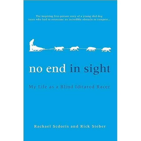 No End in Sight : My Life as a Blind Iditarod (Best Way To End My Life)