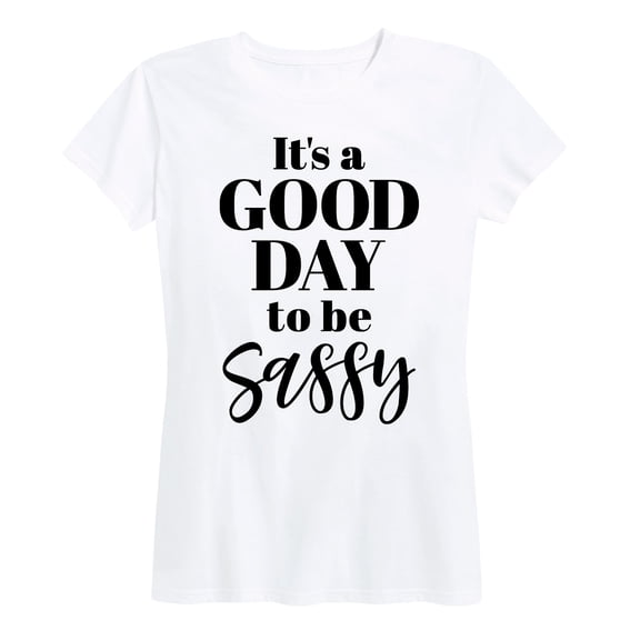 Instant Message - It's a Good Day to be Sassy Women's Short Sleeve Graphic T-Shirt