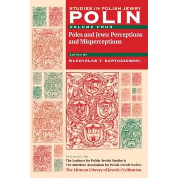 Polin: Studies in Polish Jewry Polin: Studies in Polish Jewry Volume 4: Poles and Jews: Perceptions and Misperceptions, Book 4, (Paperback)
