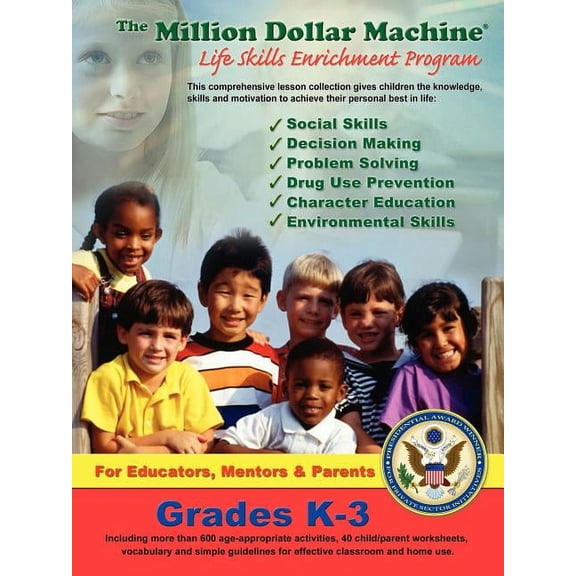 The Million Dollar Machine - Life Skills Enrichment Program - Grades K-3, (Paperback)