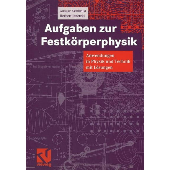 Aufgaben Zur FestkÃ¶rperphysik: Anwendungen in Physik Und Technik Mit LÃ¶sungen, (Paperback)