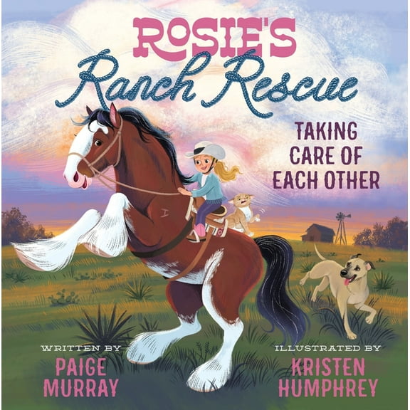 Rosie the Horse Rosie's Ranch Rescue: Taking Care of Each Other, (Hardcover)