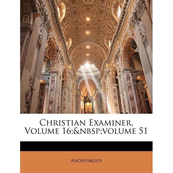 Christian Examiner, Volume 16; Volume 51