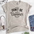 thumbnail image 2 of Don't Be Such A Bummer Shirt, Unisex Women's Men's Shirt, Positivity Inspire Motivation Enthusiasm Shirt, Light Silk Gray, X-Small, 2 of 6