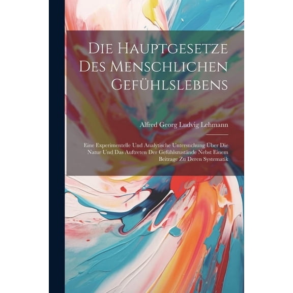 Die Hauptgesetze Des Menschlichen Gefühlslebens (Paperback)