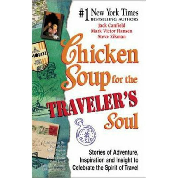Pre-Owned Chicken Soup for the Traveler's Soul: 101 Stories to Celebrating the Adventure, Spirit and Joy of Travel, at Homeor Along the Way (Chicken Soup for t... (Paperback) 1558749705 9781558749702