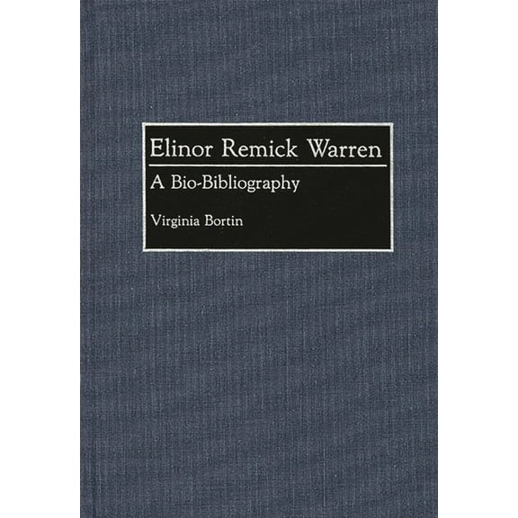 Bio-Bibliographies in Music Elinor Remick Warren: A Bio-Bibliography, Book 46, (Hardcover)