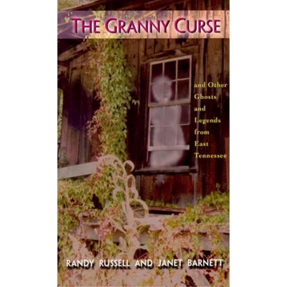 The Granny Curse: And Other Ghosts and Legends from East Tenessee Paperback Edition - 1976. Corr. 5th