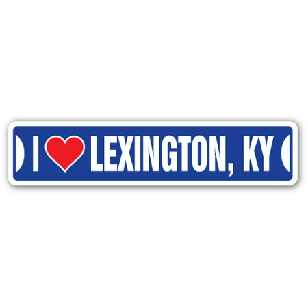 I LOVE LEXINGTON, KENTUCKY Street Sign ky city state us wall road décor (Best Chinese Delivery Lexington Ky)