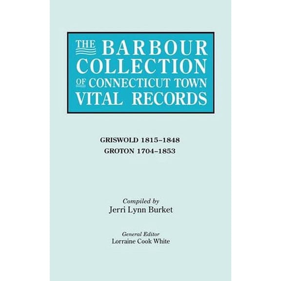 The Barbour Collection of Connecticut Town Vital Records. Vo