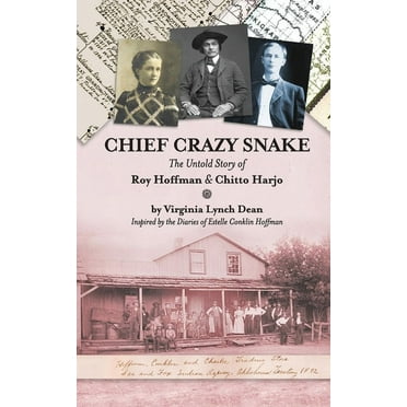 Chief Crazy Snake The Untold Story of Roy Hoffman & Chitto Harjo (Paperback)