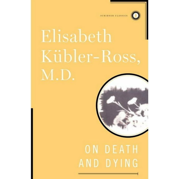Scribner Classics On Death and Dying, (Hardcover)