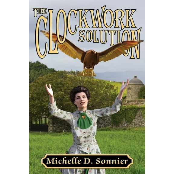 Clockwork Chronicles The Clockwork Solution, Book 2, (Paperback)