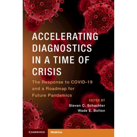 Pre-Owned Accelerating Diagnostics in a Time of Crisis (Paperback) by Steven C Schachter, Wade E Bolton