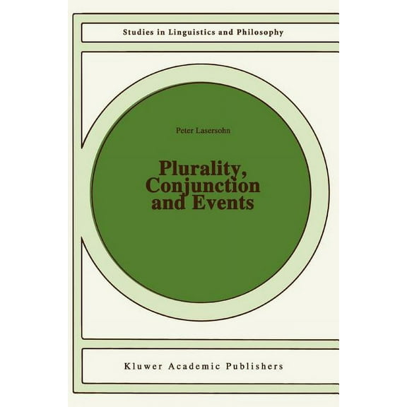 Studies in Linguistics and Philosophy Plurality, Conjunction and Events, Book 55, (Paperback)