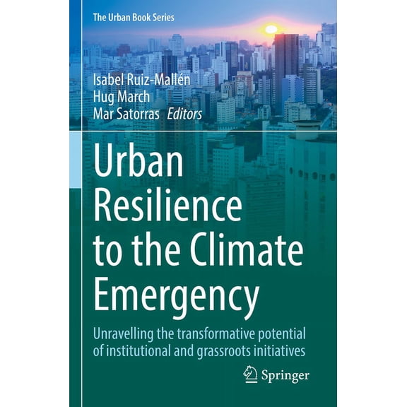 Urban Book Urban Resilience to the Climate Emergency: Unravelling the Transformative Potential of Institutional and Grassroots Init, (Paperback)