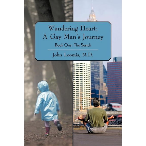Wandering Heart: A Gay Man's Journey: Book One: The Search, (Paperback)