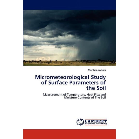 Micrometeorological Study of Surface Parameters of the Soil (Paperback)