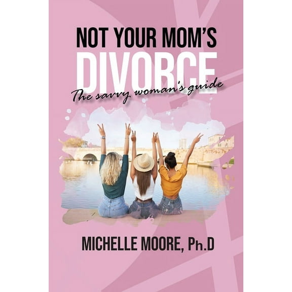 Not Your Mom's Divorce (Paperback)