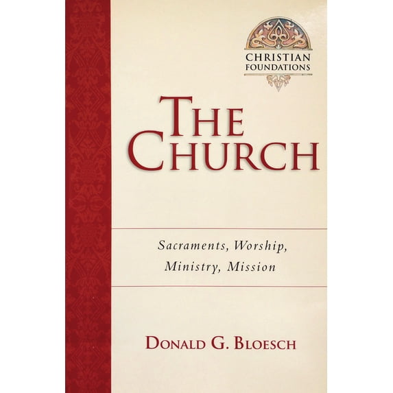 Pre-Owned The Church: Sacraments, Worship, Ministry, Mission Volume 6 (Paperback) 0830827560 9780830827565