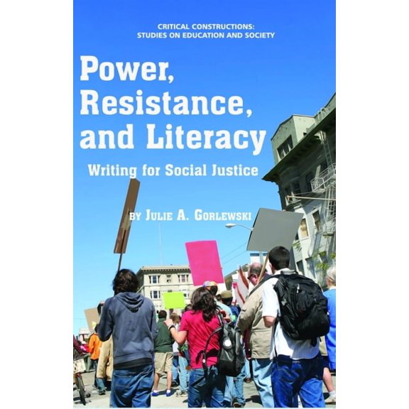 Critical Constructions: Studies on Education and Society: Power, Resistance and Literacy: Writing for Social Justice (Paperback)