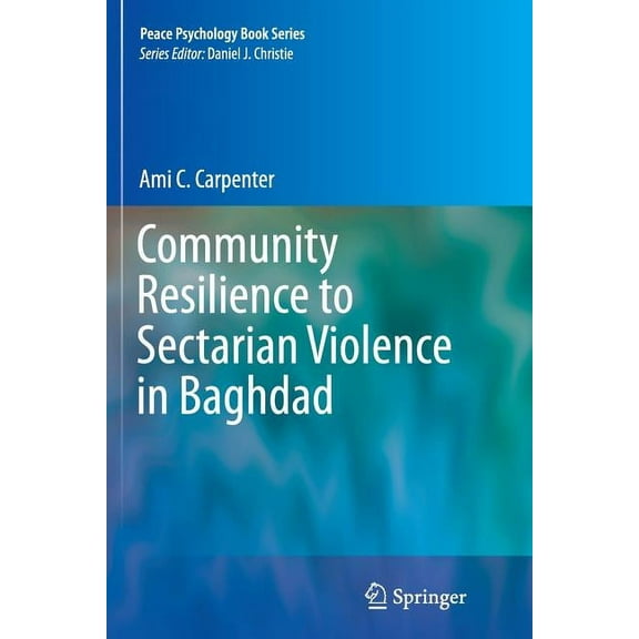 Peace Psychology Book Community Resilience to Sectarian Violence in Baghdad, (Paperback)