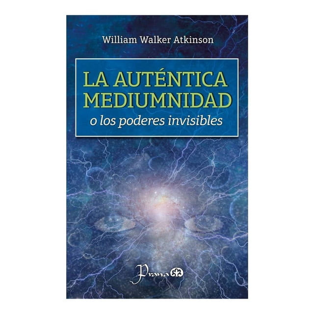 La autentica mediumnidad Prana William Walker Atkinson