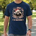 thumbnail image 2 of All I Want for Christmas Is Raccoon T-Shirt – Cute Funny Animal Lover Holiday Tee, Festive Raccoon Christmas Shirt, Cozy Winter Gift for Her or Him, 2 of 5