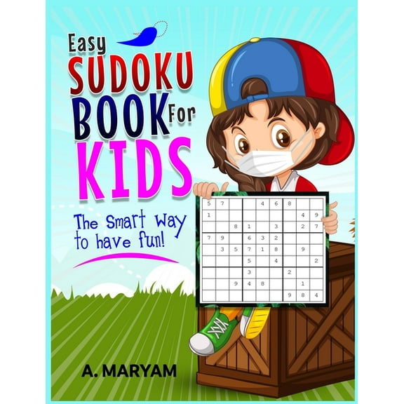 Easy Sudoku Book for Kids: The Smart Way To Have Fun (Paperback)