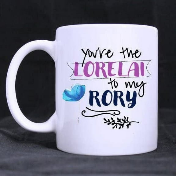 11 Ounce Tea Cup You're the Lorelai to my Rory Funny Coffee Mug with Quote
