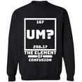 thumbnail image 2 of OXI Crewneck Sweatshirt - Um The Element of Confusion,Basic Casual Sweatshirts for Men's and Women Fleece Sweatshirt Long Sleeve- Black 3X-Large, 2 of 2