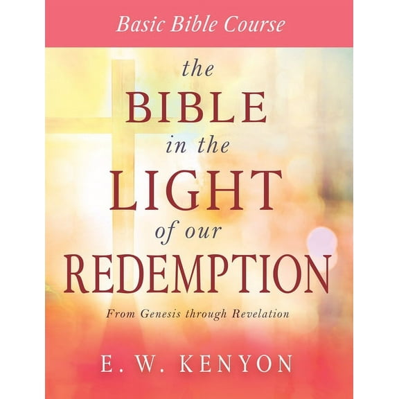 The Bible in the Light of Our Redemption: Basic Bible Course, (Paperback)