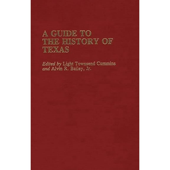 Reference Guides to State History and Re A Guide to the History of Texas, (Hardcover)