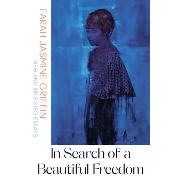 In Search of a Beautiful Freedom: New and Selected Essays, (Paperback)