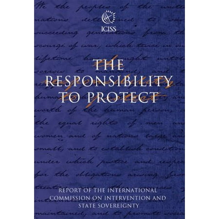 The Responsibility to Protect: The Report of the International Commission on Intervention and State Sovereignty [Paperback - Used]