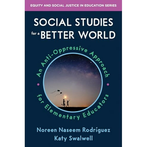 Pre-Owned Social Studies for a Better World: An Anti-Oppressive Approach for Elementary Educators (Paperback) 1324016779 9781324016779