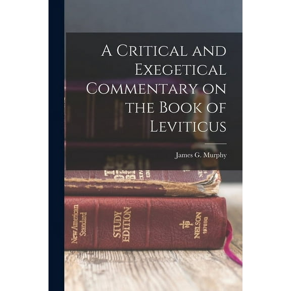 A Critical and Exegetical Commentary on the Book of Leviticus (Paperback)